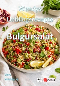 Wendys Lieblingsrezepte - Bulgursalat