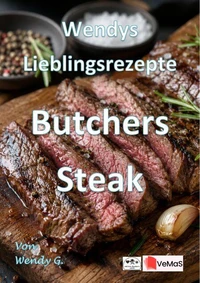 Wendys Lieblingsrezepte - Butchers Steak