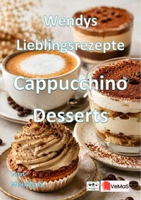 Wendys Lieblingsrezepte - Cappuchino Desserts