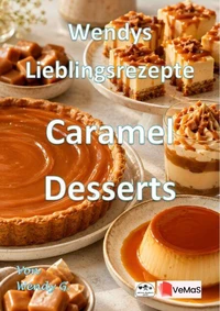 Wendys Lieblingsrezepte - Caramel Desserts