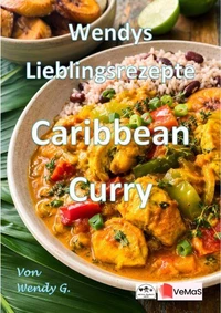 Wendys Lieblingsrezepte - Caribbean Curry