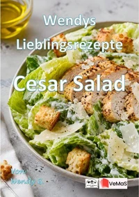 Wendys Lieblingsrezepte - Cesar Salad