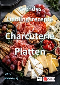Wendys Lieblingsrezepte - Charcuterie Platten