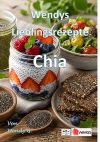 Wendys Lieblingsrezepte - Chia