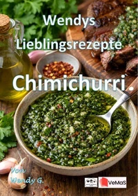 Wendys Lieblingsrezepte - Chimichurri