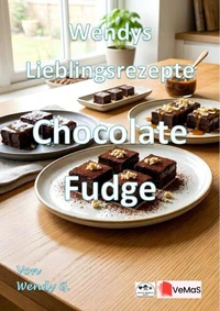 Wendys Lieblingsrezepte - Chocolate Fudge