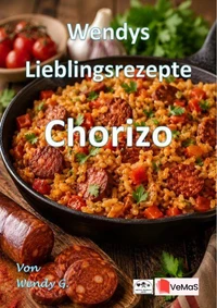 Wendys Lieblingsrezepte - Chorizo