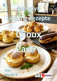 Wendys Lieblingsrezepte - Choux Pastry