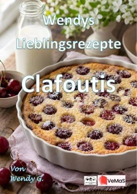 Wendys Lieblingsrezepte - Clafoutis