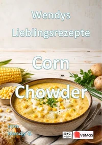 Wendys Lieblingsrezepte - Corn Chowder