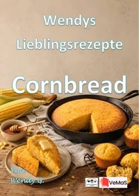 Wendys Lieblingsrezepte - Cornbread