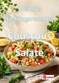 Wendys Lieblingsrezepte - Couscous Salate