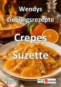 Wendys Lieblingsrezepte - Crepes Suzette