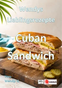Wendys Lieblingsrezepte - Cuban Sandwich