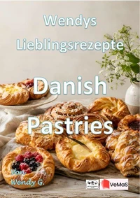 Wendys Lieblingsrezepte - Danish Pastries