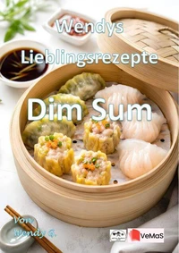 Wendys Lieblingsrezepte - Dim Sum