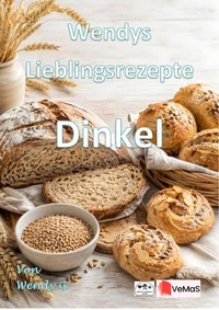Wendys Lieblingsrezepte - Dinkel