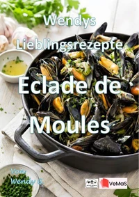 Wendys Lieblingsrezepte - Eclade de Moules