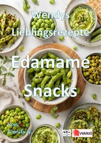 Wendys Lieblingsrezepte - Edamame Snacks