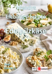 Wendys Lieblingsrezepte - Edelpilzkäse
