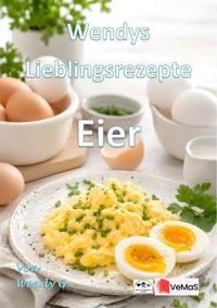 Wendys Lieblingsrezepte - Eier
