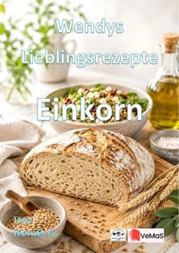Wendys Lieblingsrezepte - Einkorn