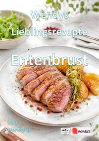 Wendys Lieblingsrezepte - Entenbrust