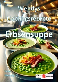 Wendys Lieblingsrezepte - Erbsensuppe