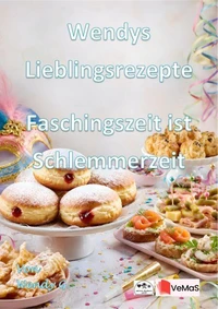 Wendys Lieblingsrezepte - Faschingszeit ist Schlemmerzeit