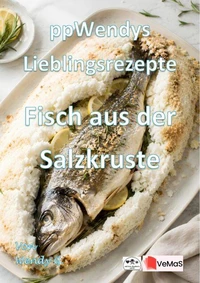 Wendys Lieblingsrezepte - Fisch aus der Salzkruste