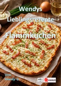 Wendys Lieblingsrezepte - Flammkuchen