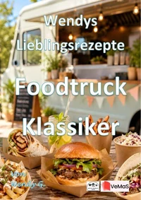 Wendys Lieblingsrezepte - Foodtruck Klassiker