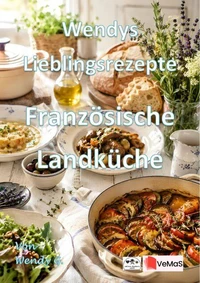 Wendys Lieblingsrezepte - Französische Landküche