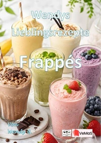 Wendys Lieblingsrezepte - Frappés