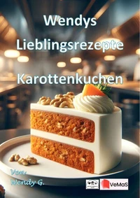 Wendys Lieblingsrezepte - Karottenkuchen
