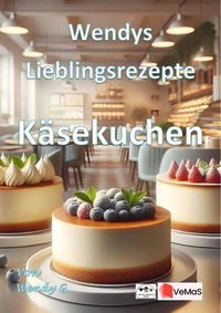 Wendys Lieblingsrezepte - Käsekuchen