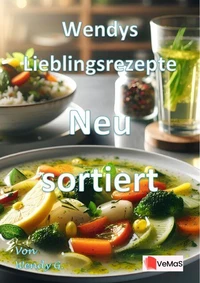 Wendys Lieblingsrezepte - Neu sortiert