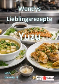 Wendys Lieblingsrezepte - Yuzu