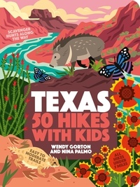 Wendy Gorton et Nina Palmo - 50 Hikes with Kids Texas.