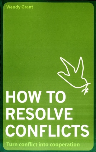 Wendy Grant - How To Resolve Conflicts.