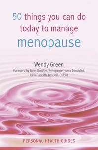 Wendy Green - 50 Things You Can Do Today to Manage the Menopause.