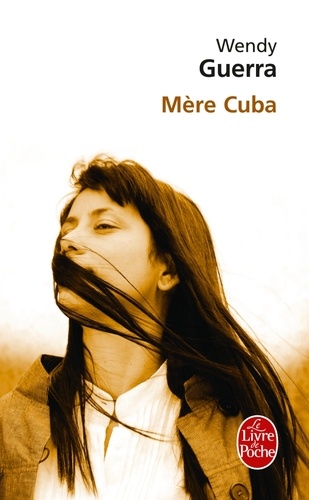 Wendy Guerra - Mère Cuba.