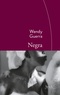 Wendy Guerra - Negra - Traduit de l'espagnol (Cuba) par Marianne Millon.