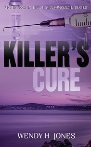  Wendy H. Jones - Killer's Cure - The DI Shona McKenzie Mysteries, #8.
