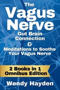  Wendy Hayden - The Vagus Nerve Gut Brain Connection &amp; Meditations to Soothe Your Vagus Nerve - The Vagus Nerve.