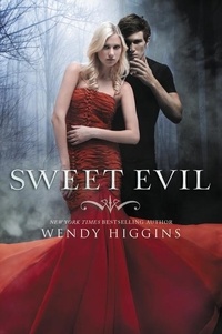 Wendy Higgins - Sweet Evil Tome 1 : .