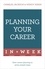 Planning Your Career In A Week. Start Your Career Planning In Seven Simple Steps