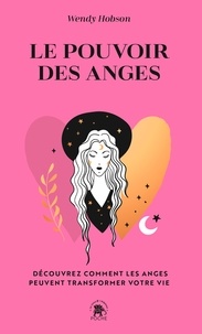 Mobi ebook forum de téléchargement Le pouvoir des anges  - Découvrez comment les anges peuvent transformer votre vie in French