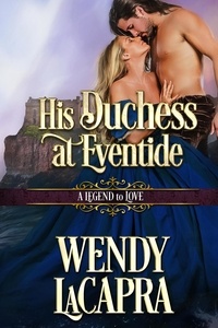  Wendy LaCapra - His Duchess at Eventide - Mythic Dukes, #2.