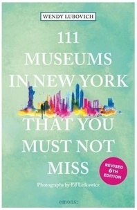 Wendy Lubovich - 111 museums in New York that you must not miss.